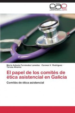 Papel de Los Comites de Etica Asistencial En Galicia