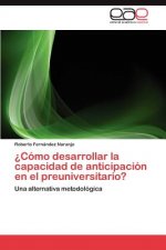 Como Desarrollar La Capacidad de Anticipacion En El Preuniversitario?