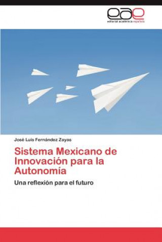 Sistema Mexicano de Innovacion para la Autonomia