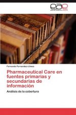 Pharmaceutical Care en fuentes primarias y secundarias de informacion