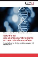 Estudio del pseudohipoparatiroidismo en una cohorte espanola