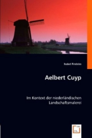 Aelbert Cuyp im Kontext der niederländischen Landschaftsmalerei