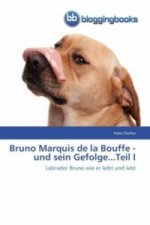 Bruno Marquis de la Bouffe - und sein Gefolge...Teil I