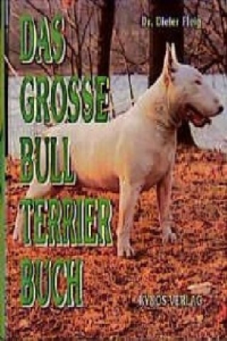 Das grosse Bull Terrier Buch