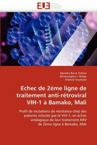 Echec de 2 me Ligne de Traitement Anti-R troviral Vih-1   Bamako, Mali