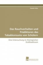 Das Rauchverhalten und Prädiktoren des Tabakkonsums von Schülern