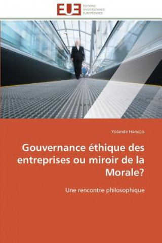 Gouvernance  thique Des Entreprises Ou Miroir de la Morale?