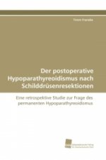 Der postoperative Hypoparathyreoidismus nach Schilddrüsenresektionen