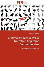 L'Animalit  Dans La Prose Narrative Argentine Contemporaine