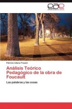 Analisis Teorico Pedagogico de La Obra de Foucault