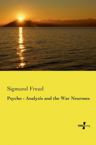 Psycho - Analysis and the War Neuroses