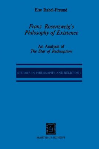 Franz Rosenzweig's Philosophy of Existence