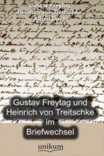 Gustav Freytag und Heinrich von Treitschke im Briefwechsel