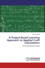 A Project-Based Learning Approach to Applied Craft Calculations