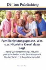 Familienleistungsgesetz (FamLeistG). Was u.a. Nicolette Kressl dazu sagt