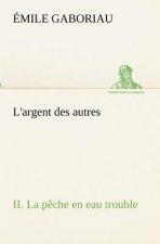 L'argent des autres II. La peche en eau trouble