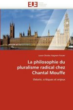 Philosophie Du Pluralisme Radical Chez Chantal Mouffe