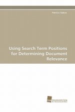 Using Search Term Positions for Determining Document Relevance