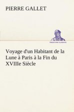 Voyage d'un Habitant de la Lune a Paris a la Fin du XVIIIe Siecle