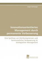 Innovationsorientiertes Management durch permanente Verbesserung