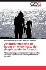Jefatura femenina de hogar en el contexto del desplazamiento forzado