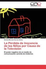 Perdida de Inocencia de los Ninos por Causa de la Television