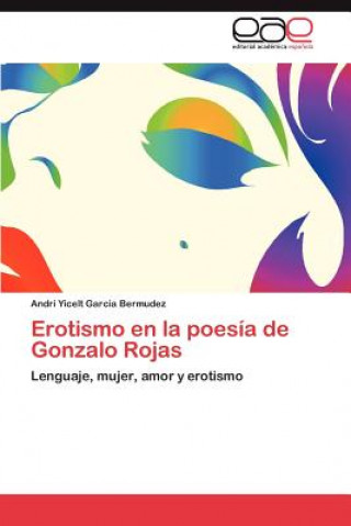 Erotismo En La Poesia de Gonzalo Rojas