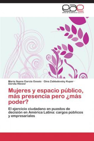 Mujeres y espacio publico, mas presencia pero ?mas poder?