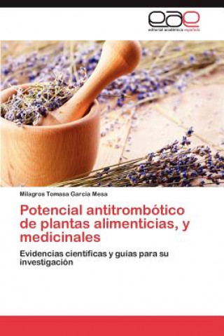 Potencial Antitrombotico de Plantas Alimenticias, y Medicinales