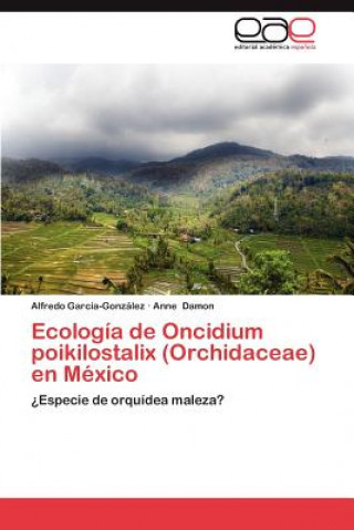Ecologia de Oncidium poikilostalix (Orchidaceae) en Mexico