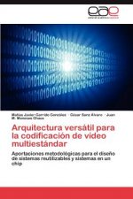 Arquitectura Versatil Para La Codificacion de Video Multiestandar