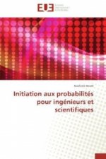 Initiation aux probabilités pour ingénieurs et scientifiques