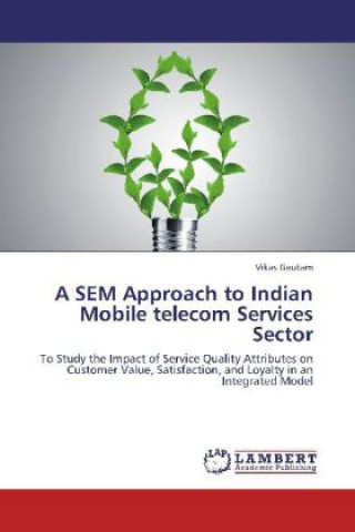 A SEM Approach to Indian Mobile telecom Services Sector