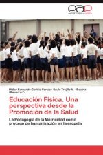 Educacion Fisica. Una perspectiva desde la Promocion de la Salud