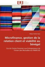 Microfinance, Gestion de la Relation Client Et Viabilit  Au S n gal