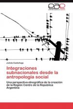 Integraciones subnacionales desde la antropologia social