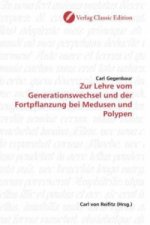 Zur Lehre vom Generationswechsel und der Fortpflanzung bei Medusen und Polypen