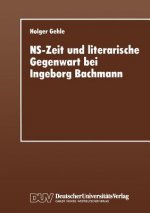 NS-Zeit und Literarische Gegenwart bei Ingeborg Bachmann