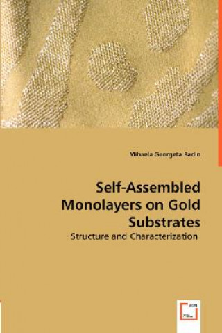 Self-Assembled Monolayers on Gold Substrates - Structure and Characterization