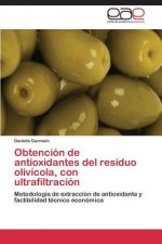 Obtencion de antioxidantes del residuo olivicola, con ultrafiltracion