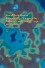 Blood-Brain Barrier Permeability Changes after Subarachnoid Haemorrhage: An Update
