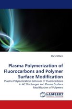 Plasma Polymerization of Fluorocarbons and Polymer Surface Modification