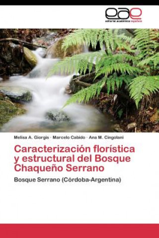 Caracterizacion floristica y estructural del Bosque Chaqueno Serrano