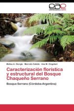 Caracterizacion floristica y estructural del Bosque Chaqueno Serrano
