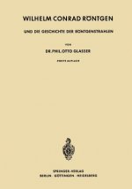 Wilhelm Conrad Röntgen und die Geschichte der Röntgenstrahlen