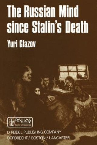 Russian Mind Since Stalin's Death