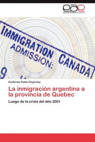 Inmigracion Argentina a la Provincia de Quebec