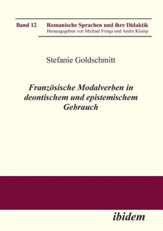 Franz sische Modalverben in deontischem und epistemischem Gebrauch.