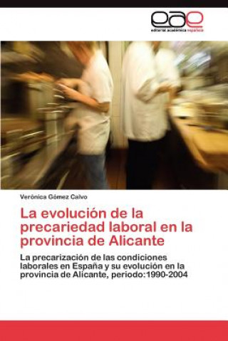 evolucion de la precariedad laboral en la provincia de Alicante