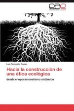 Hacia La Construccion de Una Etica Ecologica
